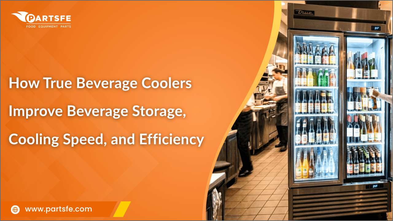How True Beverage Coolers Improve Beverage Storage, Cooling Speed, and Efficiency