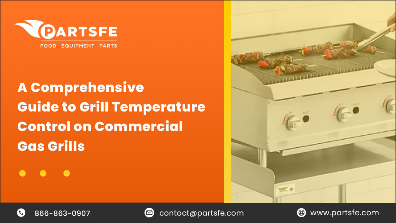 A Comprehensive Guide to Grill Temperature Control on Commercial Gas Grills