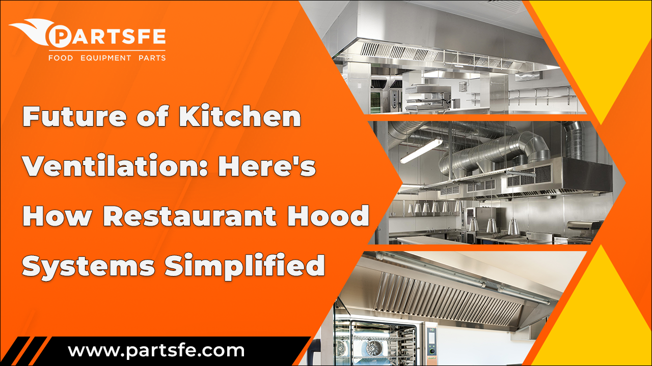 Future of Kitchen Ventilation: Cutting-Edge Restaurant Hood Systems