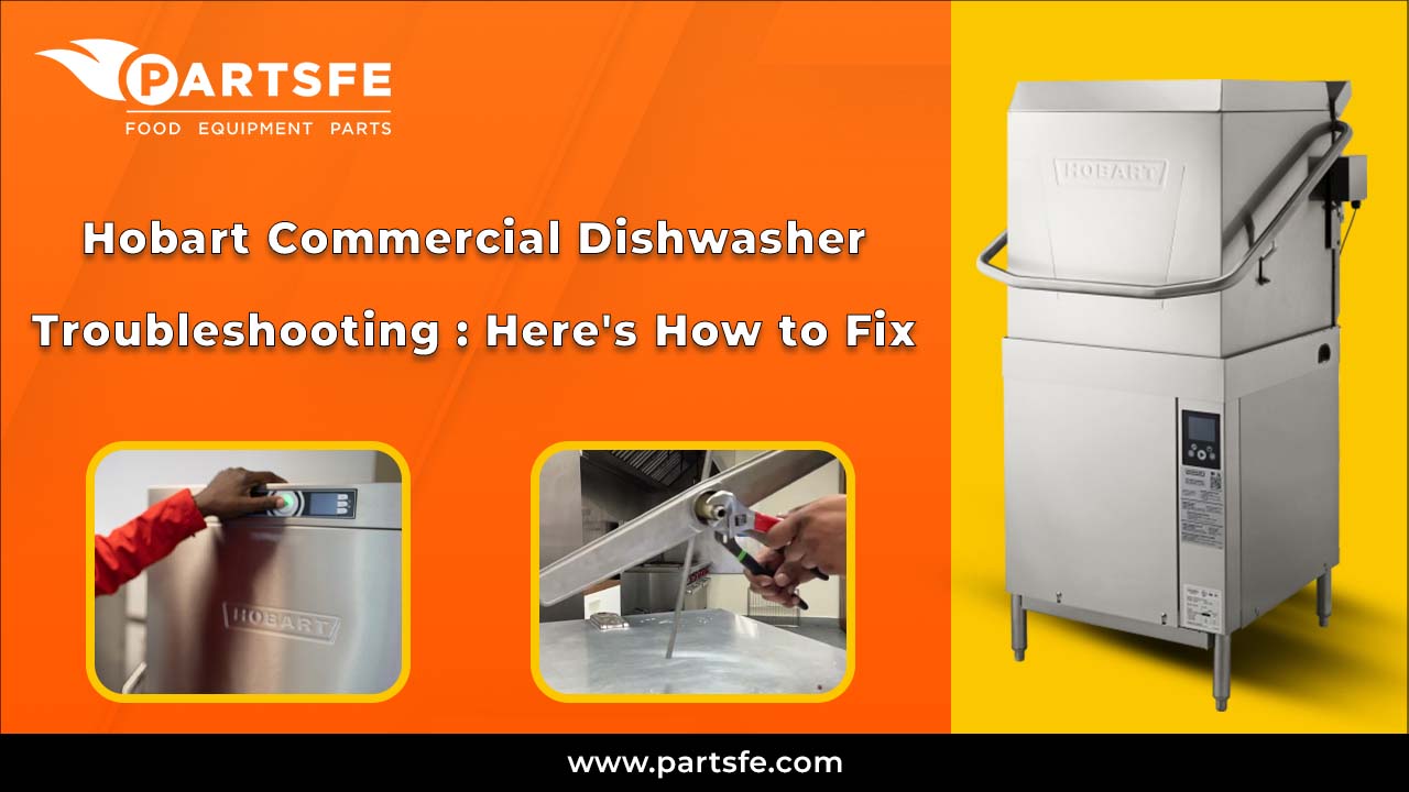 Hobart Commercial Dishwasher Troubleshooting : Here's How to Fix