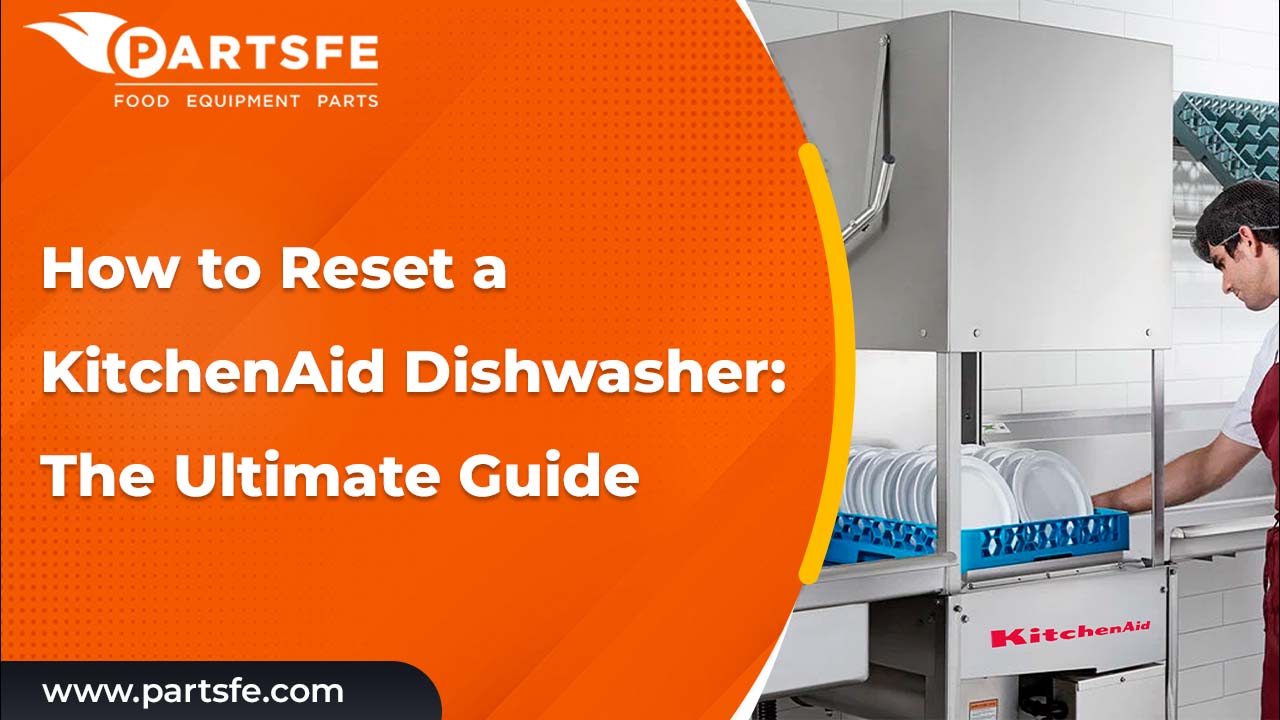 How to Reset a KitchenAid Dishwasher: The Ultimate Guide