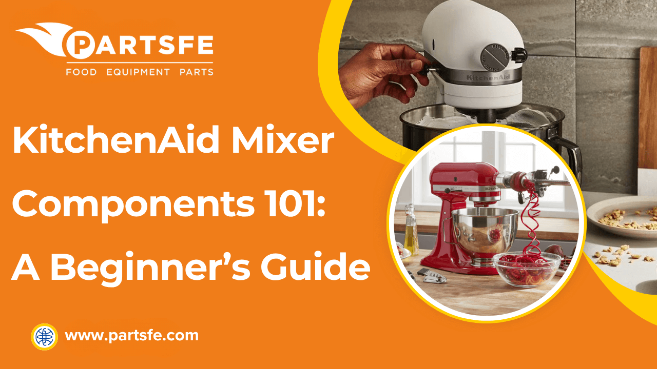 KitchenAid Mixer Components 101: A Beginner&rsquo;s Guide