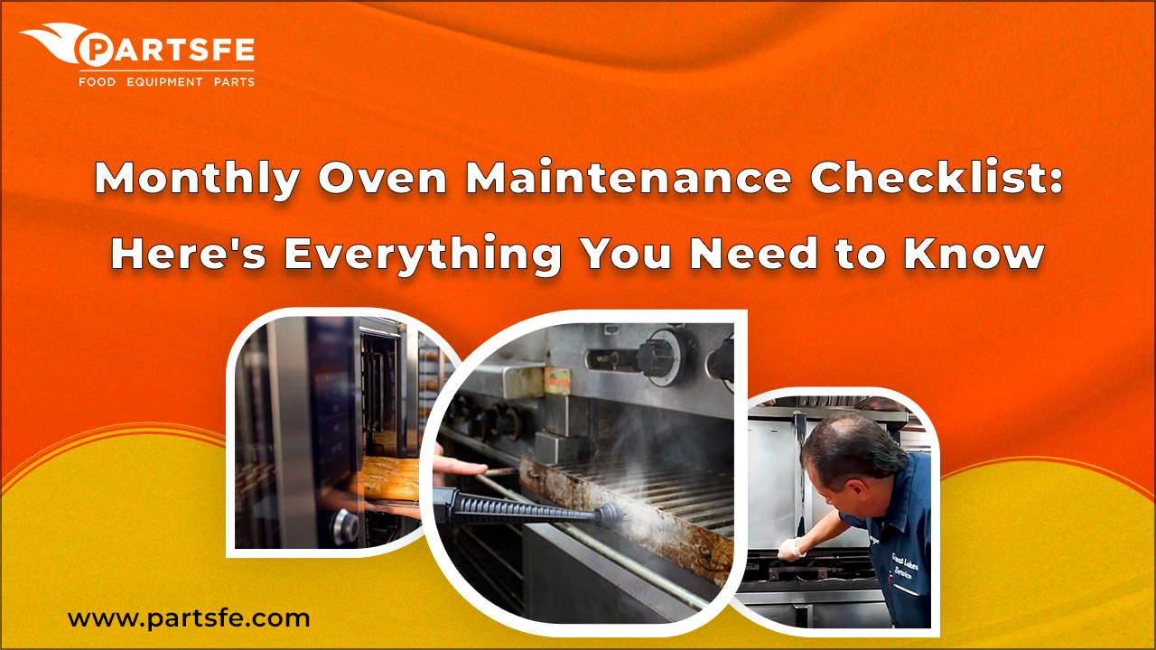 Monthly Oven Maintenance Checklist: Here's Everything You Need to Know