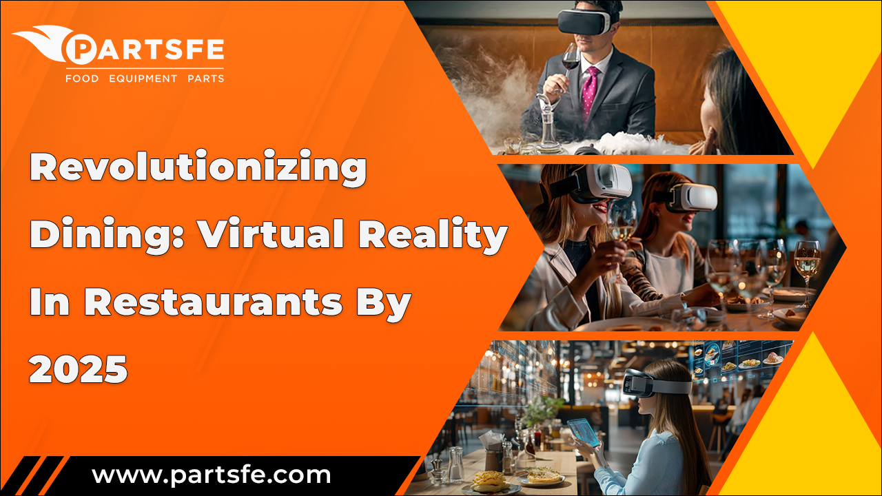 Revolutionizing Dining: Virtual Reality In Restaurants By 2025