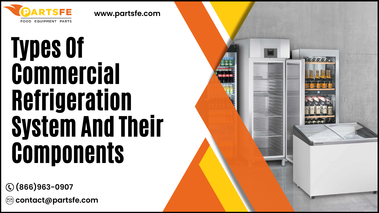 Understanding the Basics of Commercial Refrigeration and How it Works?