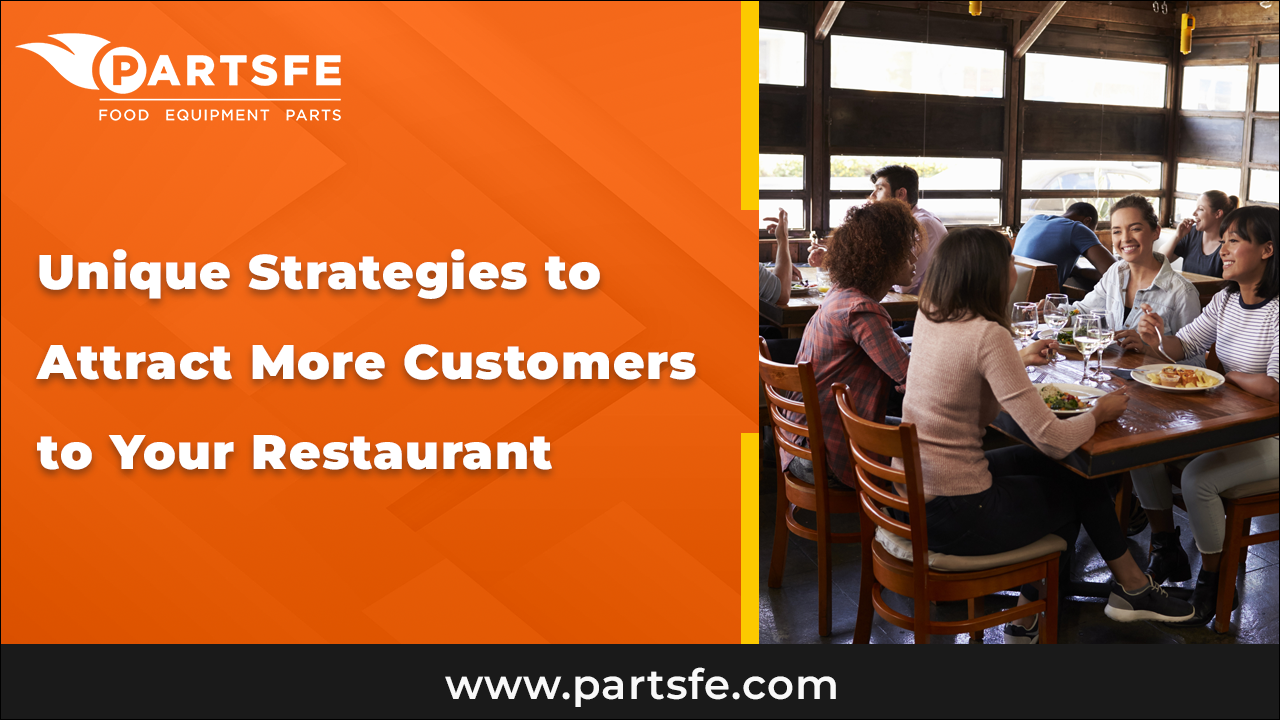 Unique Strategies to Attract More Customers to Your Restaurant