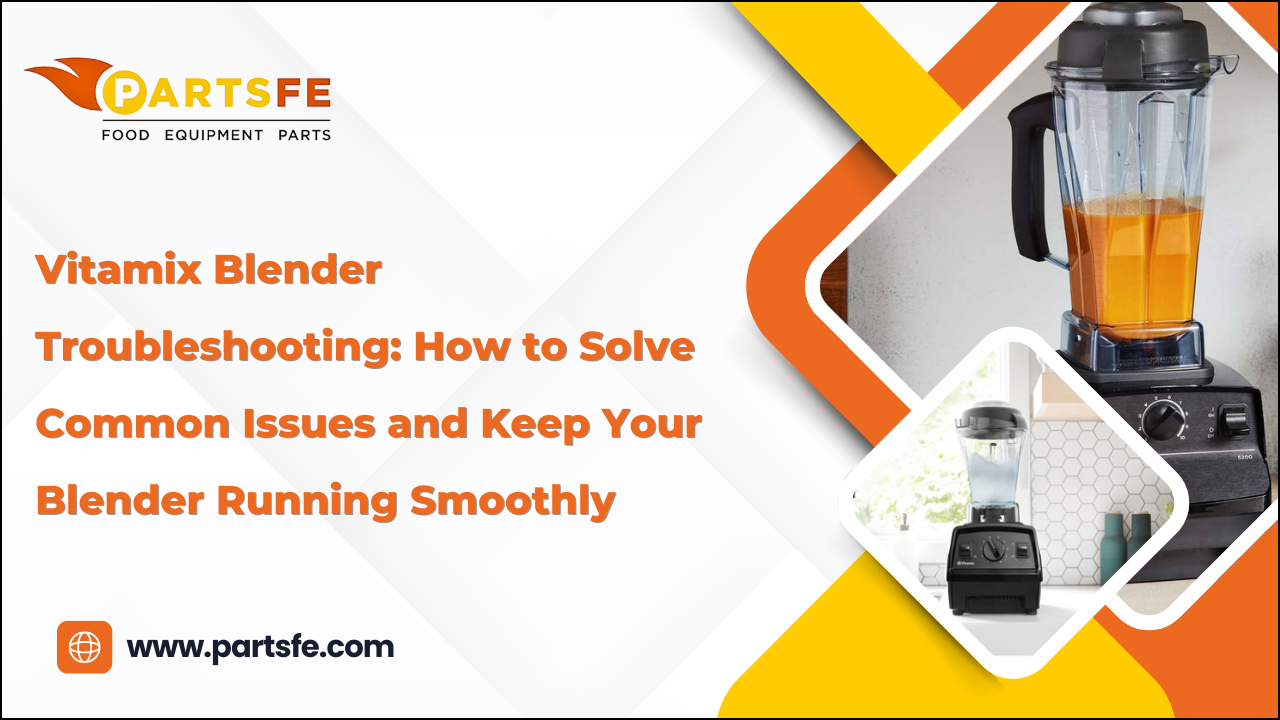 Vitamix Blender Troubleshooting: How to Solve Common Issues and Keep Your Blender Running Smoothly