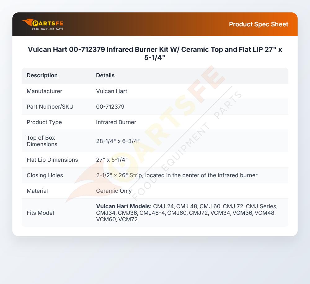 Vulcan Hart 00-712379 Infrared Burner Kit W/ Ceramic Top and Flat LIP 27" x 5-1/4"